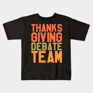 Thanksgiving Day - Thanksgiving Debate Team Kids T-Shirt